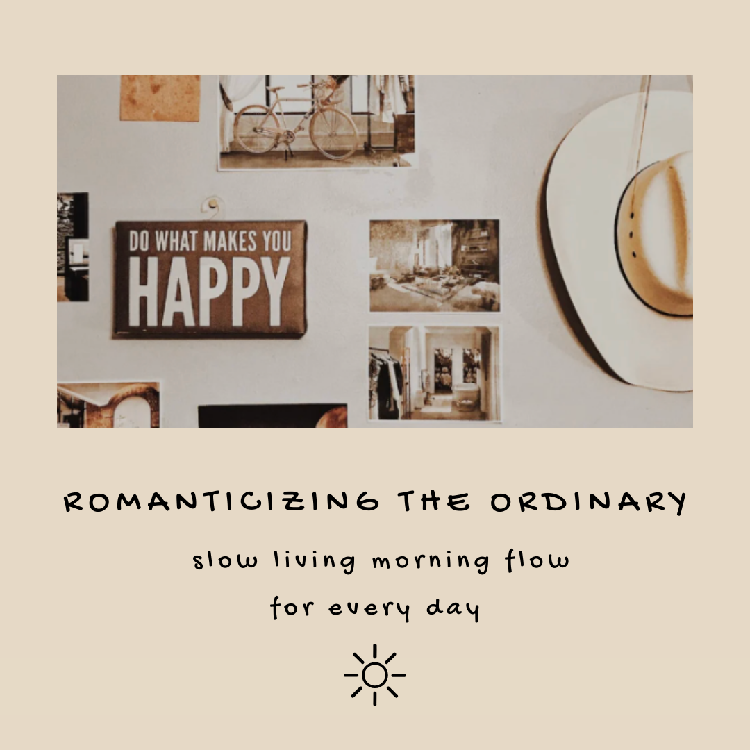 ROMANTICIZING THE ORDINARY - MORNING COFFEE FLOW